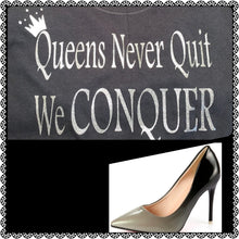 Load image into Gallery viewer, Queens Never Quit We CONQUER Tee
